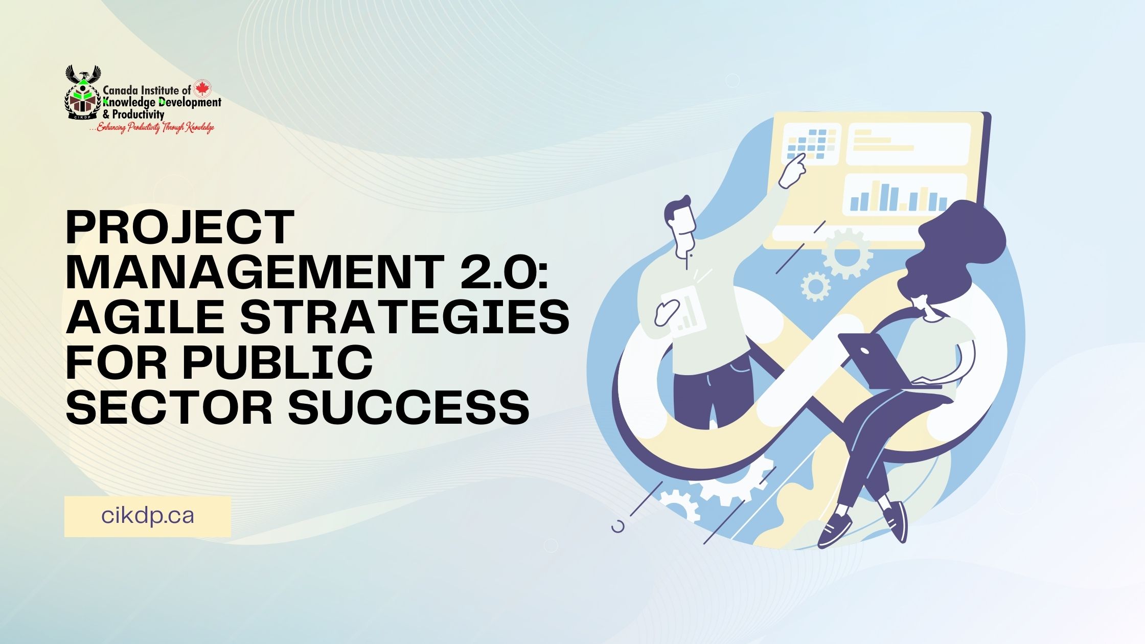 PROJECT MANAGEMENT 2.0: AGILE STRATEGIES FOR PUBLIC SECTOR SUCCESS