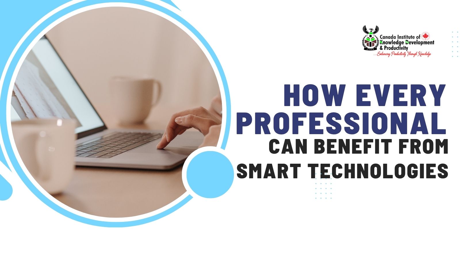 HOW EVERY PROFESSIONAL CAN BENEFIT FROM SMART TECHNOLOGIES